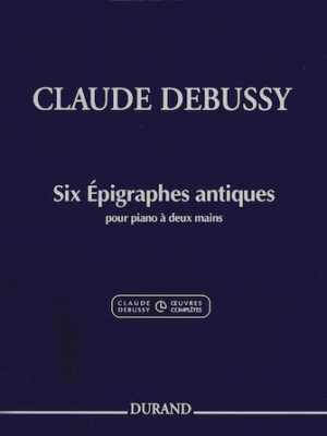 Claude Debussy – Six Épigraphes antiques Claude Debussy – Six Épigraphes antiques