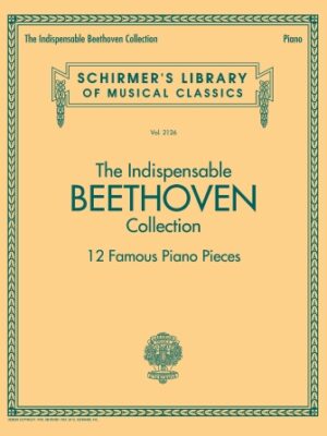The Indispensable Beethoven Collection – 12 Famous Piano Pieces