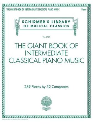 The Giant Book of Intermediate Classical Piano Music The Giant Book of Intermediate Classical Piano Music