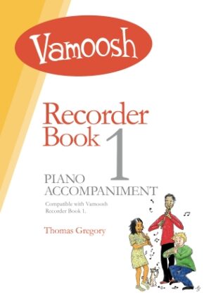 Vamoosh Recorder Book 1 Piano Accompaniment Vamoosh Recorder Book 1 Piano Accompaniment