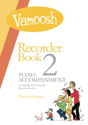 Vamoosh Recorder Book 2 – Piano Accompaniments Vamoosh Recorder Book 2 – Piano Accompaniments