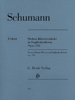 7 Piano Pieces in Fughetta Form, Op. 126 7 Piano Pieces in Fughetta Form, Op. 126